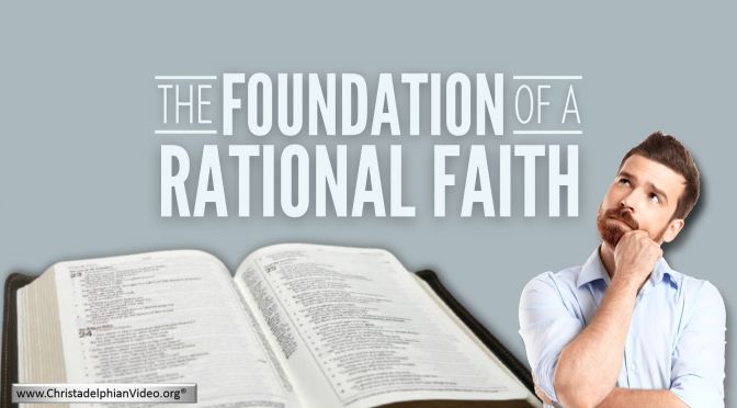 The Foundation of a Rational Faith