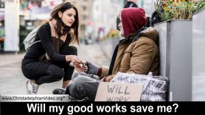 Will my Good Works Save me?