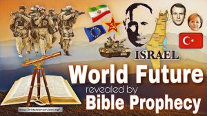 World Future revealed by Bible prophecy