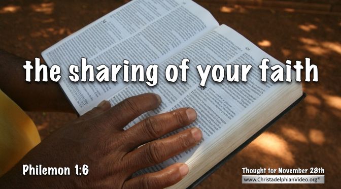 Daily Readings & Thought for November 28th. “THE SHARING OF YOUR FAITH”