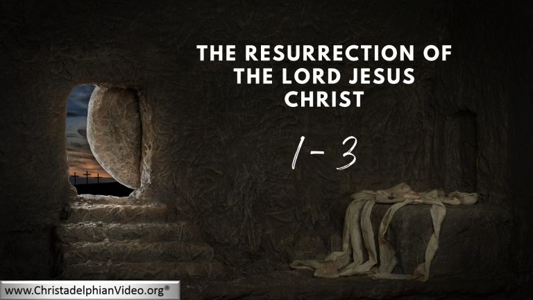 The Resurrection of the Lord Jesus Christ - 3 Videos