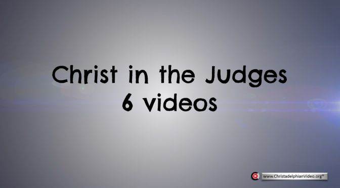 Christ in the Judges - 6 Part Series by Jim Cowie