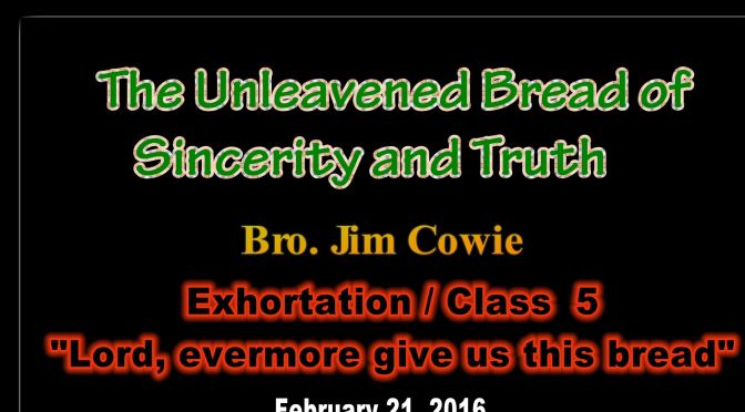 The Unleavened Bread of Sincerity and Truth (5 Parts)