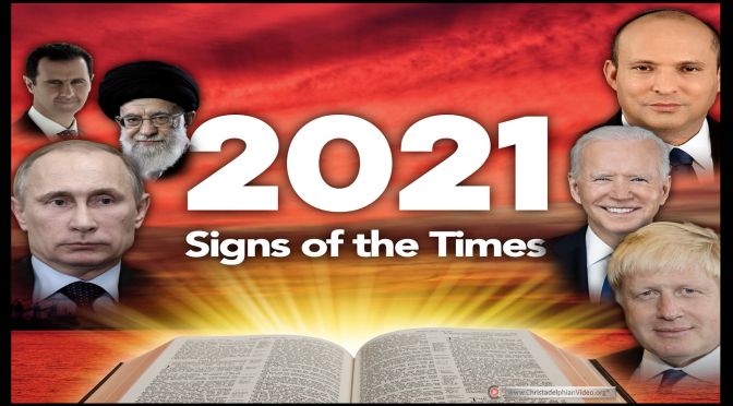 Signs of the Times Bible Prophecy examination of 2021.