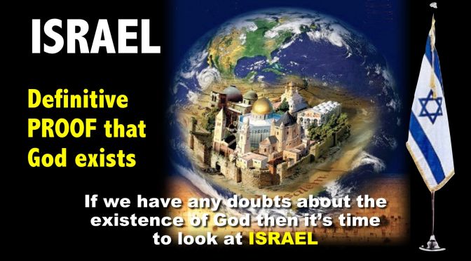 Israel: Absolute Proof that God Exists!
