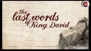 The Last Words of King David! Brother Matt Davies