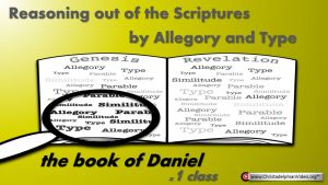 Reasoning from the scriptures! (Series #2.1) The Book of Daniel!