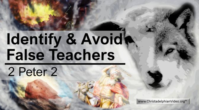 Identify and Avoid false Teachers (2 peter 2).