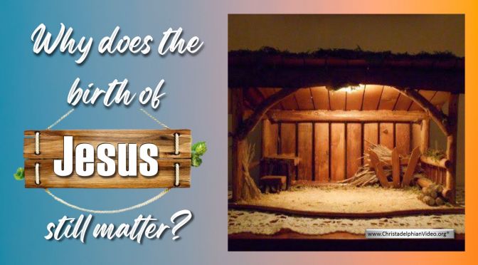Why does the birth of Jesus still matter?
