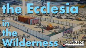 The Ecclesia in the Wilderness - 5 Videos