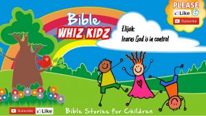 Bible Stories for Children: Elijah learns that God is in Control