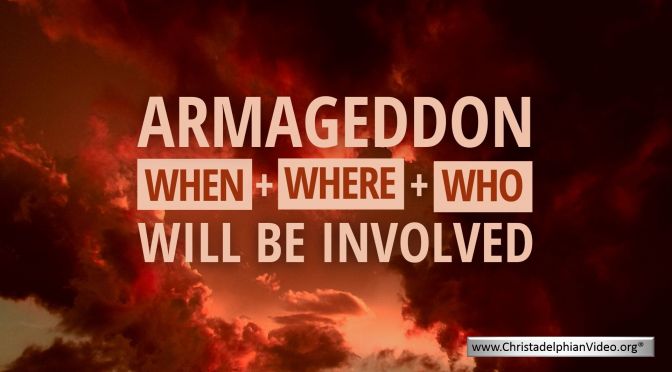 Armageddon – When, Where and Who will be Involved?