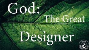 God: The Great Designer (and Creator!))