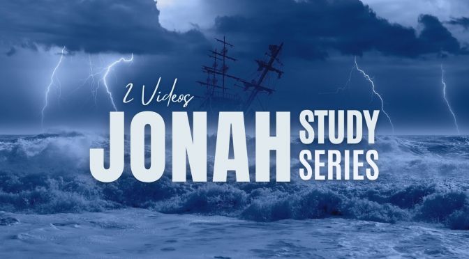 Jonah Study Series Class - 2 Videos