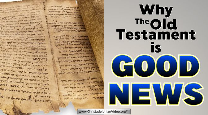 Why the Old Testament is Good News!