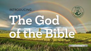 Introducing the God of the Bible!