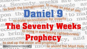 Daniel 9: The Seventy Weeks Prophecy