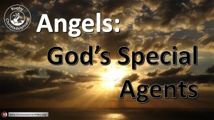 Angels: God's Special Agents!