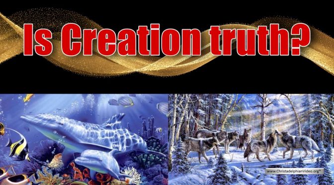 Is Creation truth?