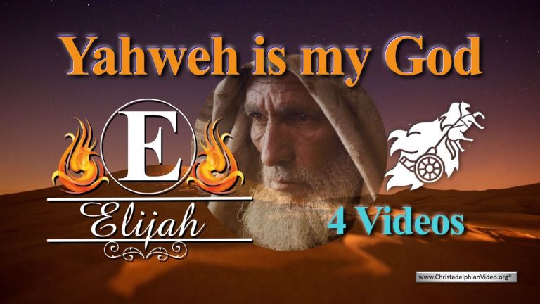 Elijah: Yahweh is My God - 4 Videos