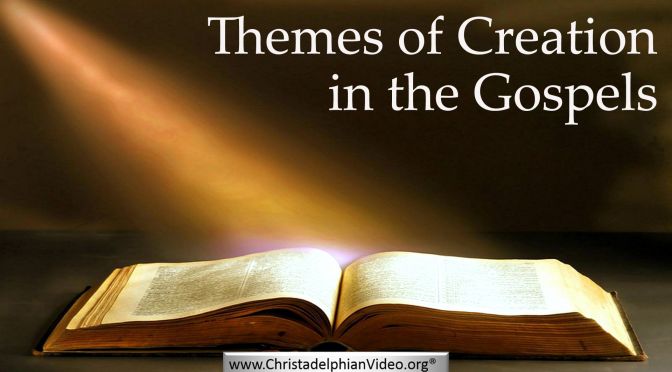 Themes Of Creation in the Gospels