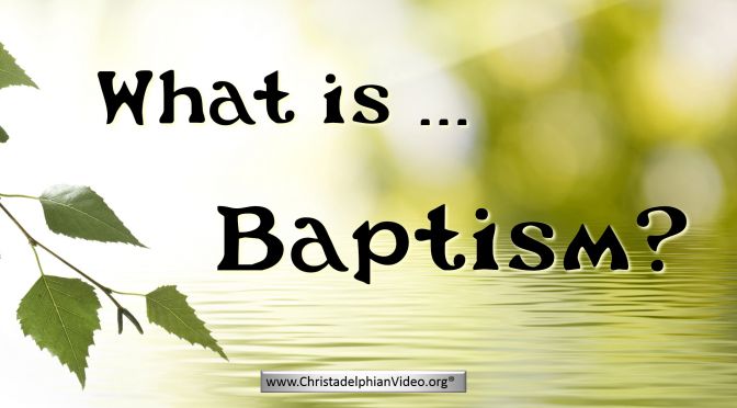 What is...Baptism?