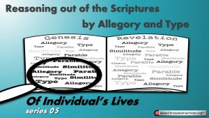 Reasoning from the scriptures! (Series #5) - Individual Lives!
