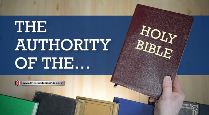 The authority of the Bible!