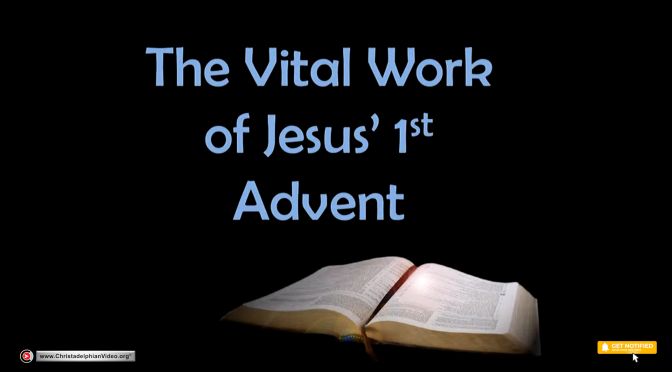 The vital work of Jesus’ first advent explained