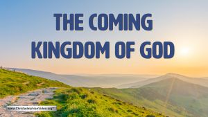 The Coming Kingdom On Earth