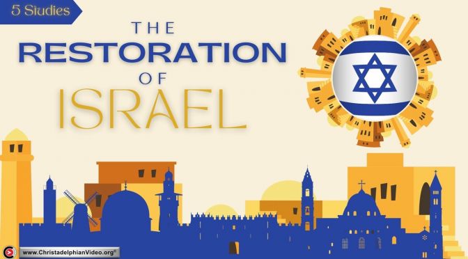 ...The Restoration of Israel - 5 Study Classes