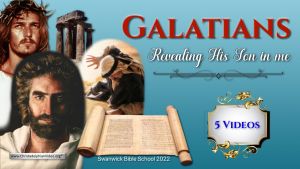 Galatians: Revealing his son in me - 5 Videos (Swanwick 2022)