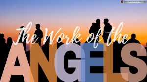 'The work of the angels in the life of the believer.'