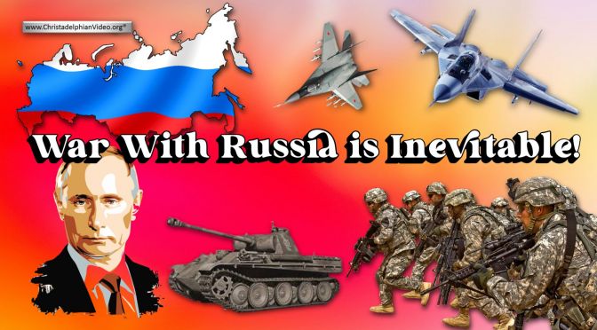 War With Russia is Inevitable! Where will it lead?