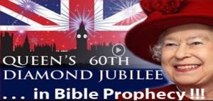 The Queen's 60th Jubilee: In Bible Prophecy?