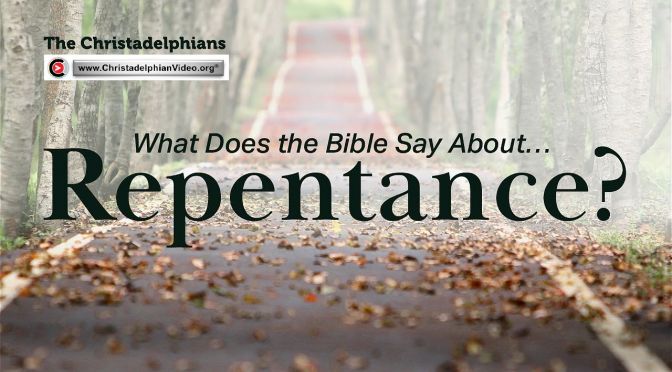 What Does the Bible Say About...Repentance