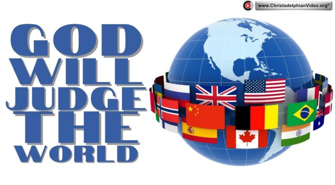 God will judge the world!