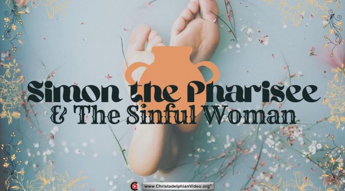 Simon The pharisee and the Woman who was a sinner