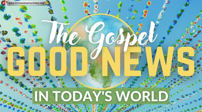 The Gospel: Good news in Today's world