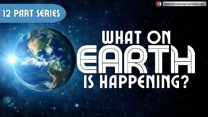 What on Earth is Going on? 12 Part Bible Prophecy Seminar Series