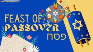 The Feast of Passover - Explained!