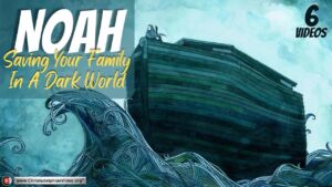 Noah: Saving your Family in a Dark World - 6 Videos (Slides only)