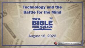Bible In the News: Technology and the Battle for the Mind'
