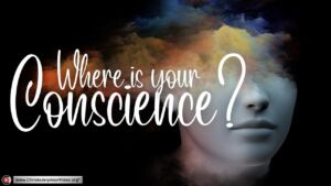 Where is Your Conscience?