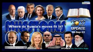 Signs of the Time (Sept 2022)  Milestones Update 'Where does Russia Fit into Prophecy? (Don Pearce)