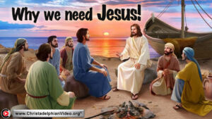 Why We Need Jesus!