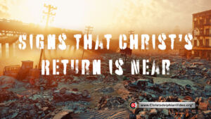 Actual Signs of Christ's Return to the Earth!