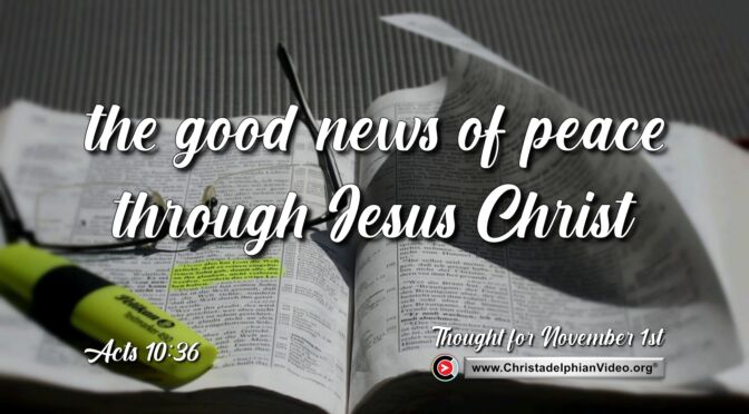 Daily Readings and Thought for November 1st. “GOOD NEWS OF PEACE”