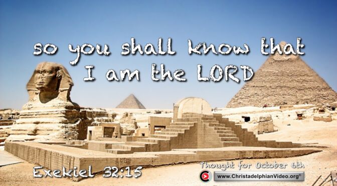 Daily Readings and Thought for October 6th. "THEN THEY WILL KNOW THAT I AM THE LORD"