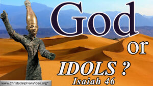 Isaiah 46: 'God or Idols Bible Study
